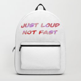 JUST LOUD NOT FAST Backpack | Vintagemotorcycle, Graphicdesign, Notfuriuos, Digital, Notfastjustloud, Loud, Loudnotfast, Typography, Speed, Borntoride 