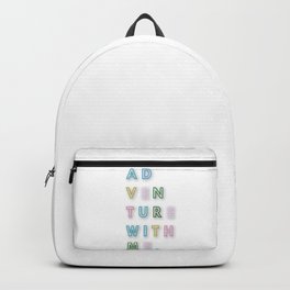 AD VEN TURE WITH ME. Backpack | Pop Art, Digital, Graphicdesign, Funwithtypography, Pattern, Ink, Modern, Trendy, Typography 