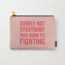 Surely Not Everybody Was Kung Fu Fighting, Funny Quote Carry-All Pouch | Song, Sayings, Quote, Joke, Funnyquotes, Midcentury, 70S, Funny, Quotes, Graphicdesign 