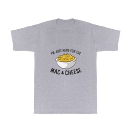 I'm Just Here For The Mac And Cheese T Shirt | Graphicdesign, Bakedmacaroni, Macaroni, Maccheese, Cooking, Cheesehead, Macncheese, Cheddar, Funny, Bakedcheese 