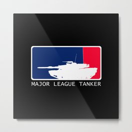 M1 Abrams - Major League Tanker Metal Print | M1A1, Abrams, Tank, Military, Major, League, 19C, 19B, 1812, Vet 