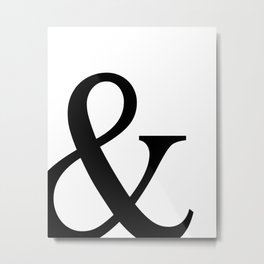 Typography, Ampersand, And Sign Metal Print | Typography, Minimal, Love, Written,  , Ampersand, And, Home, Graphicdesign, Blackandwhite 
