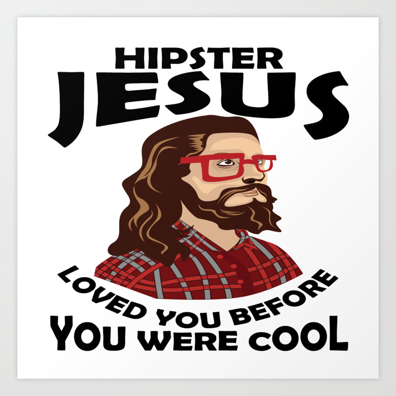 Funny Hipster Jesus Christ Priest Quote Meme Gift Art Print by Pubi Sales |  Society6