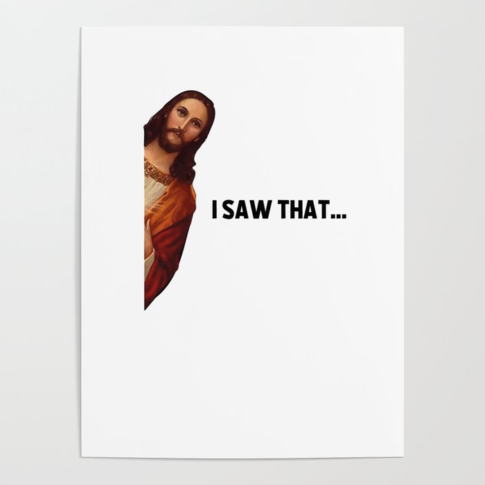 Jesus Meme Sticker, Jesus is Watching ,Funny Stickers ,Jesus Joke Poster by  Justbeawesome4 | Society6