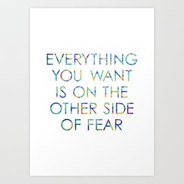 Everything You Want Art Print