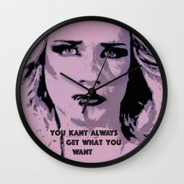 You Kant Always Get What You Want Wall Clock | Movies & TV, Music, People 
