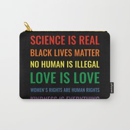 Science is real! Black lives matter! Carry-All Pouch