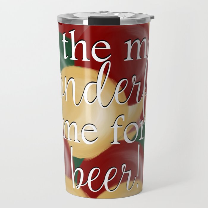 It’s The Most Wonderful Time For A Beer Travel Mug | Drawing, Digital, Christmas, Ornaments, Beer, Gifts-for-him, Man-gifts, Manly-gifts, Beer-gifts, Beer-mug