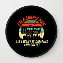 I'm A Simple Man - Coffee And Camping Wall Clock | Coffee Quote, Camping Costum, Caffeine Lover, Rv Camping Shirt, Funny Shirt, Coffee Addicts, Funny Dad Shirt, Best Funny Coffee, Rv Camping, Coffee Addiction 