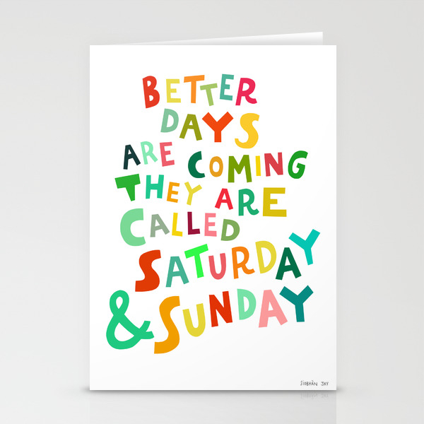 Better Days Are Coming Stationery Cards By Siobhanjay Society6