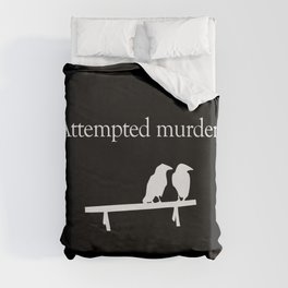 Attempted Murder (white design) Duvet Cover | Murder, Graphicdesign, Animal, Attemptedmurder, Collective, Nature, Punny, Words, Kemp, Attempted 