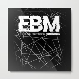 EBM ELECTRONIC BODY MUSIC DESIGN, DARK WAVES, Metal Print | Ebm, Electronic, Rivethead, Electroclash, Oldschool, Music, Electronicmusic, Graphicdesign, Industrial, Synthpunk 