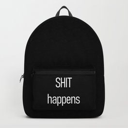 Shit happens Black Backpack | Happens, Graphicdesign, Motivational, Citation, Minimalism, Quote, Minimal, Quotes, Minimalist, Typography 