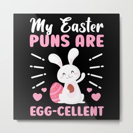 MY EASTER PUNS ARE EGG-CELLENT Metal Print | Easter Egg, Funny, Graphicdesign, Animal, Easter Bunny, Eggcellent, Eggs, Rabbit, Cute Easter, Egg 