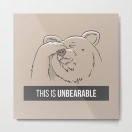 This Is Unbearable Metal Print | Vector, Animal, Nature, Funny 