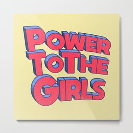 Power To The Girls Metal Print | Comic, Superhero, Feminist, Women, Womensday, Champion, Daughter, Womanism, Schoolgirl, Feminism 