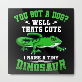I Raise A Tiny Dinosaur Lizard Gift Metal Print | Lizard, Reptile, Smalldragon, Smallreptile, Reptiles, Chameleon, Monitorlizard, Animal, Lizards, Curated 