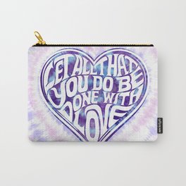 Let All That You Do Be Done With Love Tie-Dye Carry-All Pouch | Trippy, Woodstock, Moonchild, Flowers, Peace, Typography, Sixties, Music, Psychedelia, Painting 