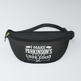 I Make Parkinson's Look Good Parkinson's Awareness Fanny Pack