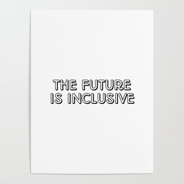The Future is Inclusive Poster