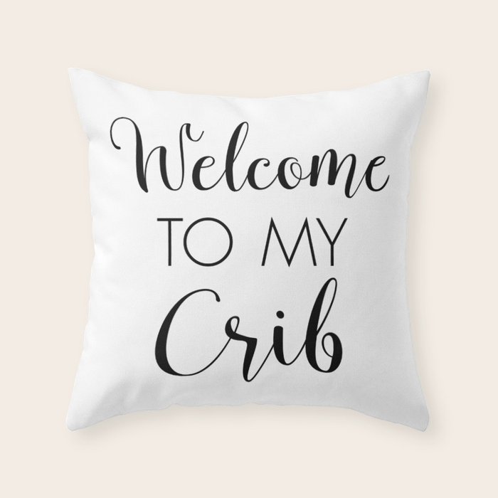 To My Crib, Nursery Quotes, Typography Prints Throw Pillow by