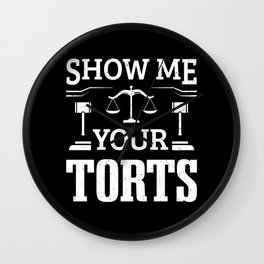 Lawyer Attorney Judge Show Me Your Torts Gift Wall Clock