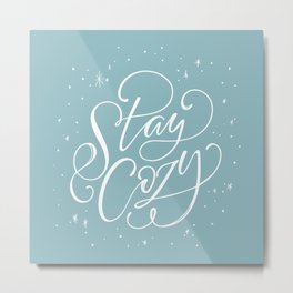 Stay Cozy  Metal Print | Winterart, White, Drawing, Blue, Handlettered, Snowflakes, Dgitial, Staycozy, Lettering, Winter 