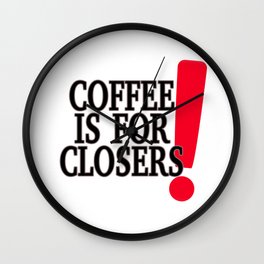 Coffee Is For Closers Wall Clock | Digital, Graphicdesign 