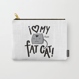 I love my fat cat! Carry-All Pouch
