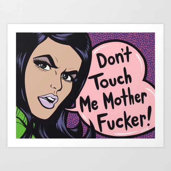 Don't Touch Me! Comic Girl Art Print by turddemon Society6
