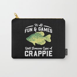 Angler Quote Until Someone Loses A Crappie Carry-All Pouch | Fishermen, Crappie Fishing, Bass, Crappies, Graphicdesign, Have A Crappie Day, Panfish, Funny Fishing, Angler, Crappie Day 