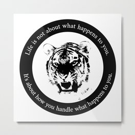 Inspirational Saying Tiger Motivation Mindset Metal Print | Inspiration, Graphicdesign, Lifeattitude, Tiger, Philosophical, Innerstrength, Gift, Innerattitude, Predator, Fight 