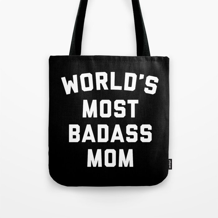 Badass Mom Funny Quote Tote Bag by EnvyArt | Society6