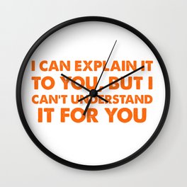 I Can Explain It To You But I Can't Understand It For You Design Wall Clock | Engineeringteacher, Profession, Career, Engineeringstudent, Occupation, Chemicalengineering, Civilengineer, Definition, Engineering, Engineer 