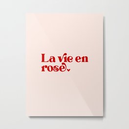 La Vie en Rose Quote (x 2021) Metal Print | Inspiring, Vintage, Pink, France, Piaf, Rose, Lavie, Aesthetic, Quote, Blush 