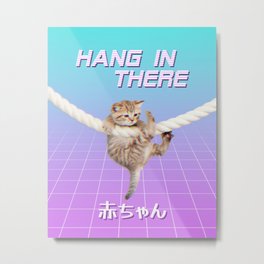 Hang in there baby (vapourware) Metal Print | Poster, Cat, Kitten, Vapourware, Motivational, Graphicdesign, Digital, Aesthetics, 80S 