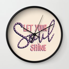 Let your soul shine Wall Clock