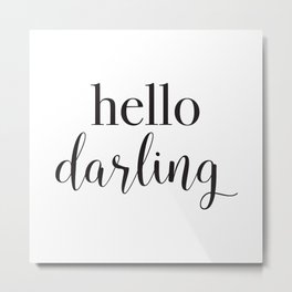 Hello Darling Metal Print | Letter, Hello, Digital, Script Font, Ink, Quote, Lettering, Minimal, Modern, Typography 