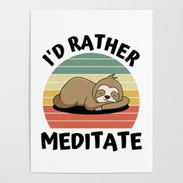 I'd Rather Meditate Poster