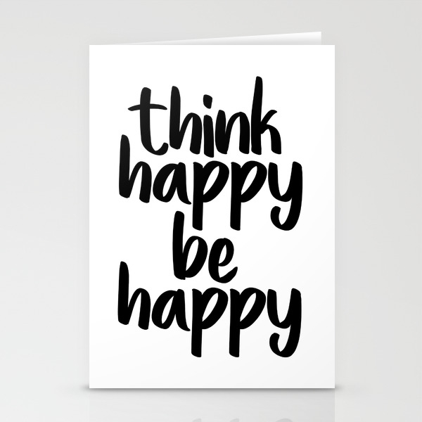 Think Happy Be Happy Inspirational Quote Motivational Quote Positive Thinking Art Stationery Cards By Artbynikola Society6