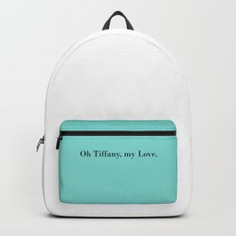 Oh Tiffany, my Love - turquois Backpack | Love, Hope, Fashion, Lover, Turquois, Lifestyle, Style, London, Newyork, Typography 