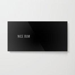 Nice Bum (Black) Metal Print | Digital, Black And White, Graphicdesign, Pattern, Simplicity, Quote, Bathtime, Nude, Minimalism, Nicebum 