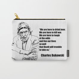 We Are Here to Drink Beer Bukowski Quote Carry-All Pouch | Peacequote, Life, Bukowskiquote, Bukowski, Bukowskiwarquote, Death, Charlesbukowskiart, Peace, Graphicdesign, Bukowskiquotes 
