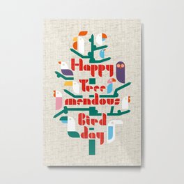 Happy Tree-mendous Bird-day Metal Print | Geometricshapes, Typography, Cute, Illustration, Geometricbirds, Midcenturymodern, Pattern, Graphicdesign, Handlettering, Minmalist 
