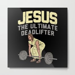 Jesus Ultimate Deadlifter - Gift Metal Print | Deadlift, Dumbbell, Workout, Cardio, Savior, Funny, Gym, Cross, Powerlifting, Weightlifting 