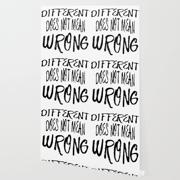 Different Does Not Mean Wrong Wallpaper By Taiche Society6