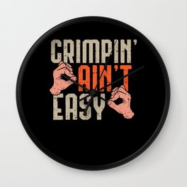 Crimpin' Ain't Easy Wall Clock | Crimping, Adventure, Sport, Fitness, Hike, Workout, Nature, Rock, Training, Hiking 