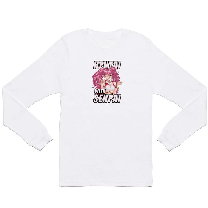 Hentai Japanese Girl Anime T-Shirt I Otaku Waifu Long Sleeve T Shirt by  tommelwommeldesigns | Society6