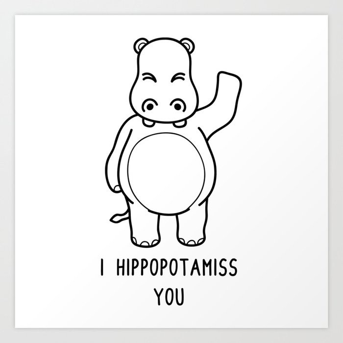 I Hippopotamiss You Shirt Funny Hippopotamus Pun Art Print by Born Design |  Society6