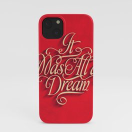 it was all a dream iPhone Case